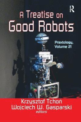 Krzysztof Tchon - Treatise on Good Robots, Häftad