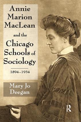 Mary Jo Deegan - Annie Marion MacLean and the Chicago Schools of Sociology, 1894-1934, Häftad