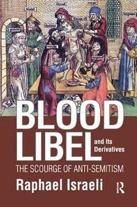 bokomslag Blood Libel and Its Derivatives