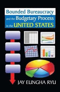 bokomslag Bounded Bureaucracy and the Budgetary Process in the United States