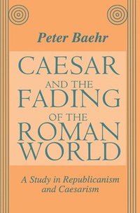 bokomslag Caesar and the Fading of the Roman World