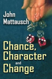 bokomslag Chance, Character, and Change
