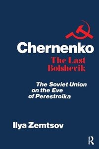 bokomslag Chernenko, the Last Bolshevik