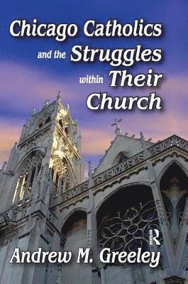 Chicago Catholics and the Struggles within Their Church