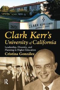 bokomslag Clark Kerr's University of California