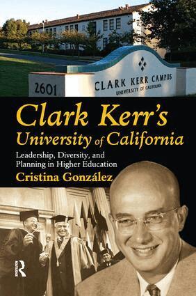 Cristina Gonzalez - Clark Kerr's University of California, Häftad