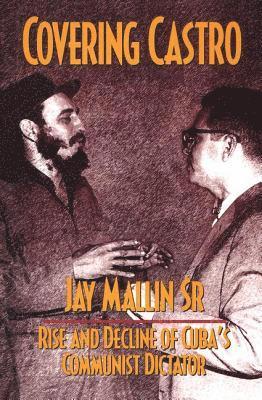 Jay Mallin - Covering Castro, Häftad