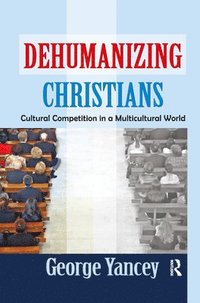bokomslag Dehumanizing Christians