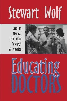 Stewart Wolf - Educating Doctors, Häftad