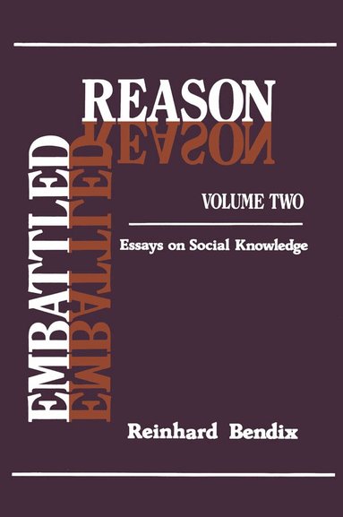 Reinhard Bendix - Embattled Reason, Häftad