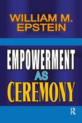 William Epstein - Empowerment as Ceremony, Häftad