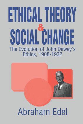 Abraham Edel - Ethical Theory and Social Change, Häftad