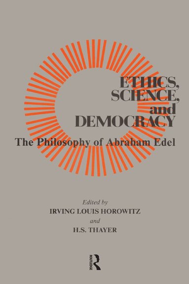 Irving Horowitz - Ethics, Science, and Democracy, Häftad