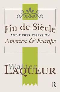 bokomslag Fin de Siecle and Other Essays on America and Europe