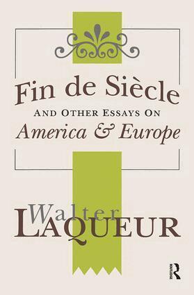 Walter Laqueur - Fin de Siecle and Other Essays on America and Europe, Häftad