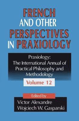 bokomslag French and Other Perspectives in Praxiology