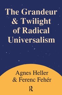 bokomslag Grandeur and Twilight of Radical Universalism