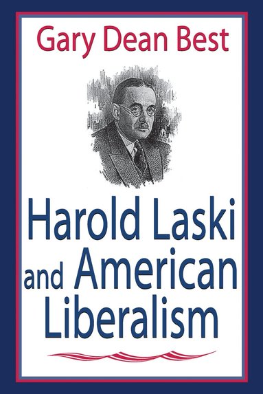 Gary Best - Harold Laski and American Liberalism, Häftad