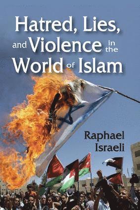 Raphael Israeli - Hatred, Lies, and Violence in the World of Islam, Häftad