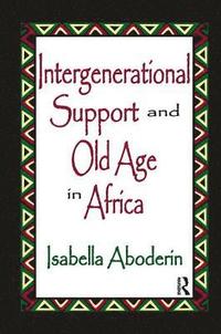 bokomslag Intergenerational Support and Old Age in Africa