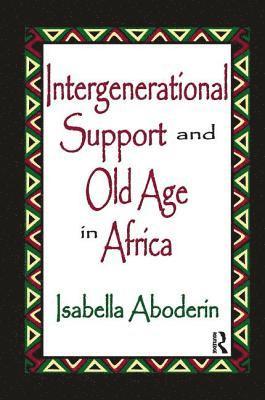 bokomslag Intergenerational Support and Old Age in Africa