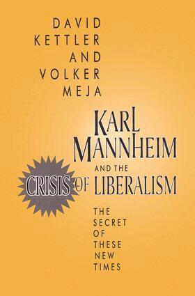 David Kettler, Volker Meja - Karl Mannheim and the Crisis of Liberalism, Häftad