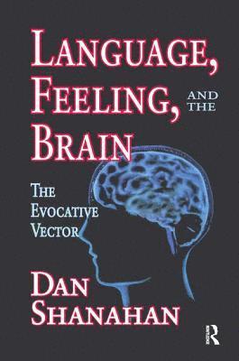 Language, Feeling, and the Brain 1