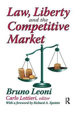 Law, Liberty, and the Competitive Market 1