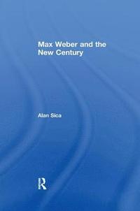 bokomslag Max Weber and the New Century