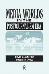 bokomslag Media Worlds in the Postjournalism Era