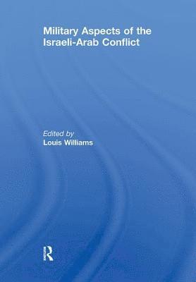 bokomslag Military Aspects of the Israeli-Arab Conflict