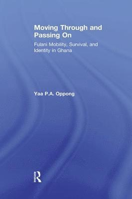 Yaa P.A. Oppong, Yaa P. a. Oppong - Moving Through and Passing On, Häftad