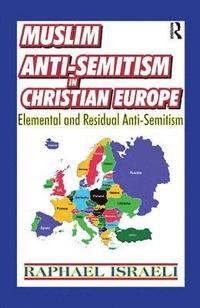 bokomslag Muslim Anti-Semitism in Christian Europe