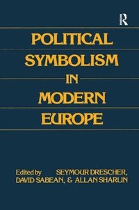bokomslag Political Symbolism in Modern Europe
