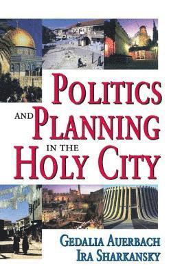 bokomslag Politics and Planning in the Holy City