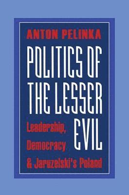 bokomslag Politics of the Lesser Evil