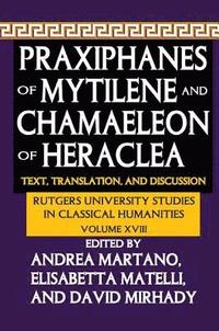 bokomslag Praxiphanes of Mytilene and Chamaeleon of Heraclea