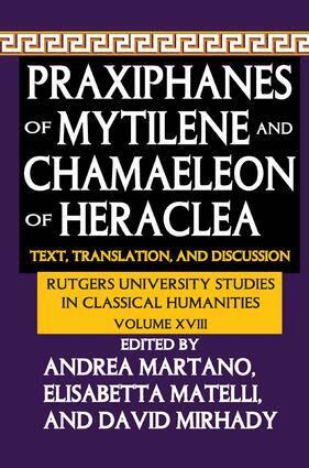 Andrea Martano - Praxiphanes of Mytilene and Chamaeleon of Heraclea, Häftad