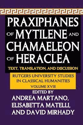 bokomslag Praxiphanes of Mytilene and Chamaeleon of Heraclea