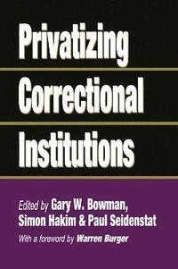 bokomslag Privatizing Correctional Institutions