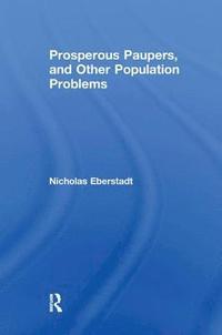 bokomslag Prosperous Paupers and Other Population Problems