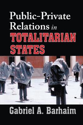 bokomslag Public-private Relations in Totalitarian States