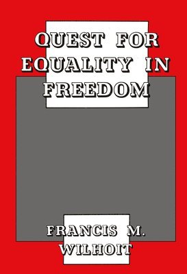 Francis M. Wilhoit - Quest for Equality in Freedom, Häftad