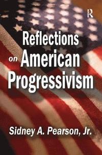 bokomslag Reflections on American Progressivism