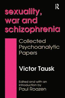 Sexuality, War, and Schizophrenia 1