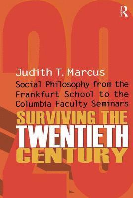 Judith T. Marcus - Surviving the Twentieth Century, Häftad