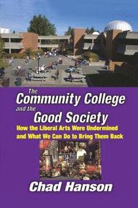 bokomslag The Community College and the Good Society