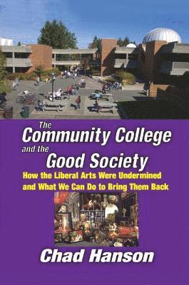 The Community College and the Good Society 1