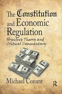 bokomslag The Constitution and Economic Regulation