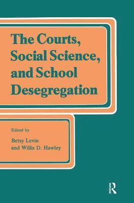 bokomslag The Courts, Social Science, and School Desegregation